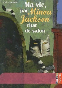 Livrenpoche : Ma vie, par Minou Jackson chat de salon - Sophie Dieuaide - Livre
