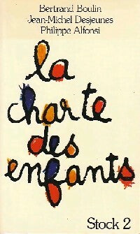 La charte des enfants - Phillipe Alfonsi ; Bertrand Boulin ; Jean-Michel Desjeunes -  Stock/2 - Livre