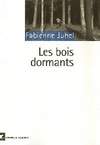 Livrenpoche : Les bois dormants - Fabienne Juhel - Livre