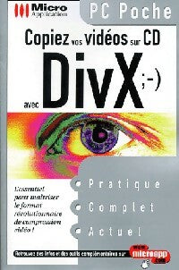Copiez vos vidéos sur CD avec DivX - Arnold Vincent -  PC poche - Livre