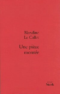 Livrenpoche : Une pièce montée - Blandine Le Callet - Livre