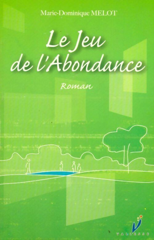 Le jeu de l'abondance - Marie-Dominique Melot - Livre