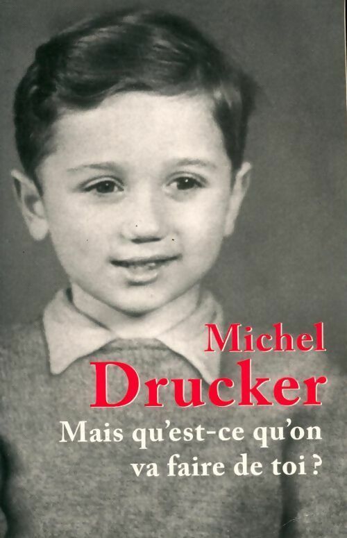 Livrenpoche : Mais qu'est-ce qu'on va faire de toi? - Michel Drucker - Livre