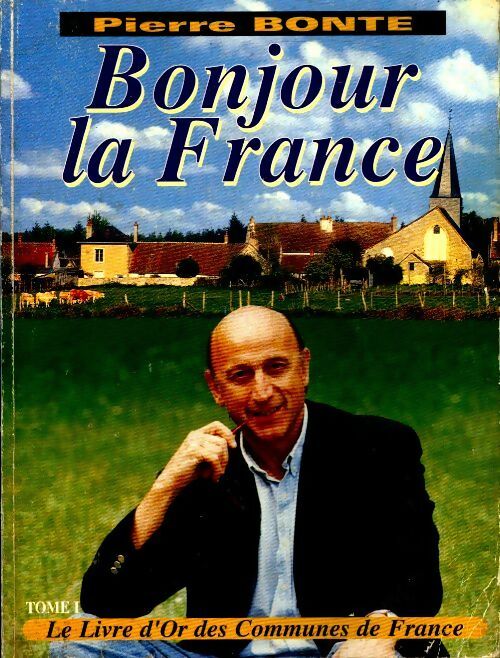 Bonjour la France Tome I - Pierre Bonte -  CPE GF - Livre