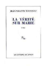 Livrenpoche : La vérité sur Marie - Jean-Philippe Toussaint - Livre