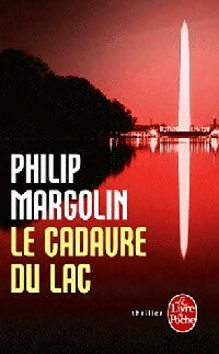 Livrenpoche : Le cadavre du lac - Philip M. Margolin - Livre