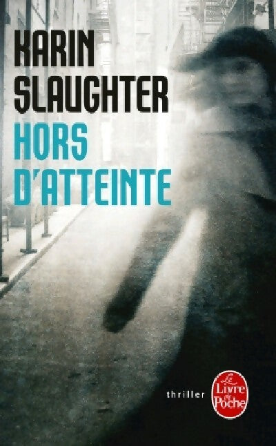 Livrenpoche : Hors d'atteinte - Karin Slaughter - Livre