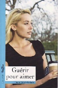 Livrenpoche : Guérir pour aimer - Anne-Marie Nohain - Livre