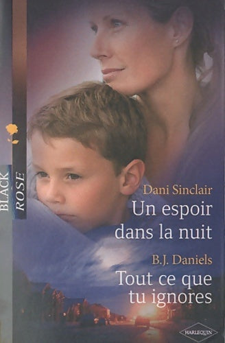 Livrenpoche : Un espoir dans la nuit / Tout ce que tu ignores - Dani Sinclair, B.J. Daniels - Livre