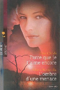 Livrenpoche : Parce que je t'aime encore / L'ombre d'une menace - Marie Ferrarella, Lisa Childs - Livre