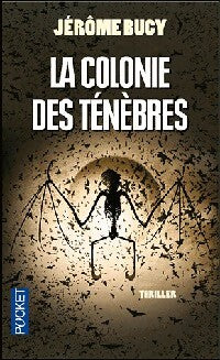 La colonie des ténèbres - Jérôme Bucy - Livre