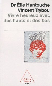 Vivre heureux avec des hauts et des bas - Elie Hantouche, Vincent Trybou - Livre