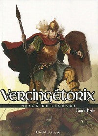 Héros de légende Tome IV : Vercingétorix - Claude Merle - Livre