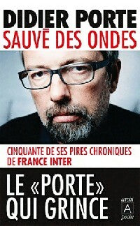 Sauvé des ondes - Didier Porte -  Archipoche - Livre