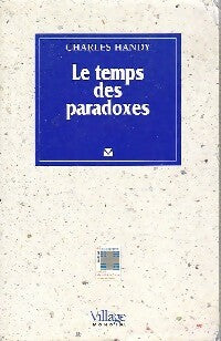 Livrenpoche : Le temps des paradoxes - Charles Handy - Livre