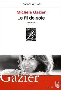 Livrenpoche : Le fil de soie - Michèle Gazier - Livre