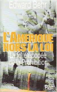 L'amérique hors-la-loi - Edward Behr - Livre