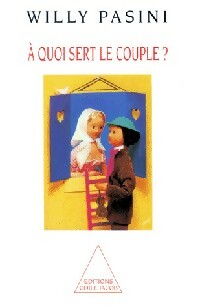 Livrenpoche : A quoi sert le couple ? - Willy Pasini - Livre
