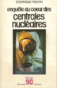 Livrenpoche : Enquête au coeur des centrales nucléaires - Dominique Pignon - Livre