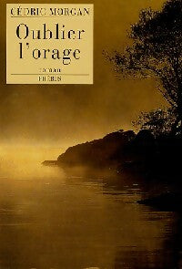 Livrenpoche : Oublier l'orage - Cédric Morgan - Livre