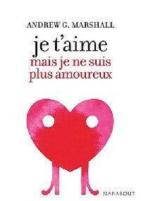 Livrenpoche : Je t'aime mais je ne suis plus amoureux - Andrew G. Marshall - Livre