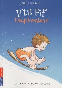 Livrenpoche : P'tit Pif l'explorateur - John Grant - Livre