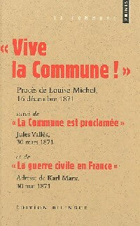 Livrenpoche : Vive la Commune ! - Louise Michel, Karl Marx, Jules Vallès - Livre