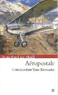 Livrenpoche : Les ailes du lion Tome II : Aéropostale, Commandant Yann Kermadec - Jean-Paul Le moël - Livre