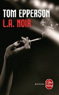 Livrenpoche : L.A. Noir - Tom Epperson - Livre
