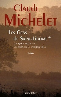Livrenpoche : Les gens de Saint-Libéral Tome I : Des grives aux loups / Les palombes ne passeront plus - Claude Michelet - Livre