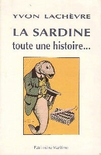 Livrenpoche : La sardine. Tout une histoire... - Yvon Lachèvre - Livre