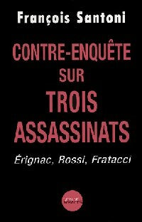 Livrenpoche : Contre-enquête sur trois assassinats Erignac, Rossi, Fratacci - François Santoni - Livre