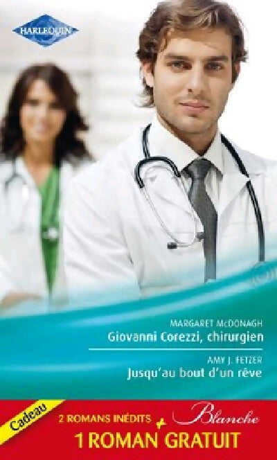 Livrenpoche : Giovanni Corezzi, chirurgien / Jusqu'au bout d'un rêve / Séduction à l'hôpital - Amy J. Fetzer, Kate Hardy, Margaret McDonagh - Livre
