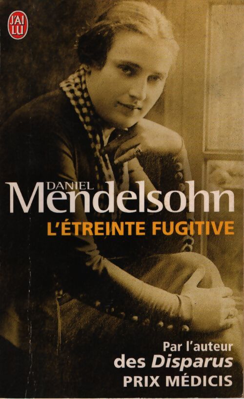 L'étreinte fugitive - Daniel Mendelsohn - Livre