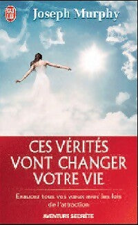 Ces vérités qui vont changer votre vie - Joseph Murphy - Livre
