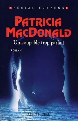 Livrenpoche : Un coupable trop parfait - Patricia J. MacDonald - Livre