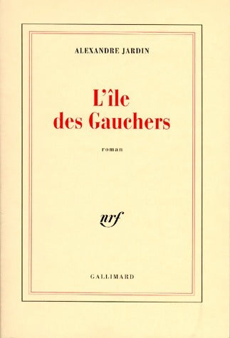 Livrenpoche : L'île des gauchers - Alexandre Jardin - Livre