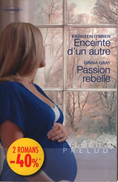 Enceinte d'un autre / Passion rebelle - Ginna Gray, Kathleen O'Brien - Livre