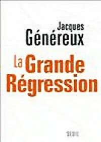 Livrenpoche : A la recherche du progrès humain Tome III : La grande régression - Jacques Généreux - Livre