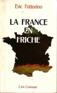 Livrenpoche : La France en friche - Eric Fottorino - Livre