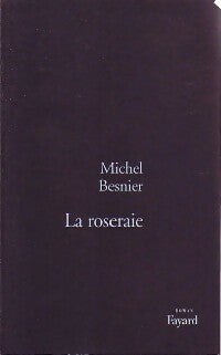 Livrenpoche : La roseraie - Michel Besnier - Livre