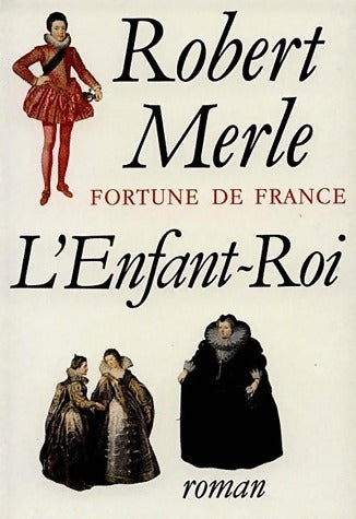 Fortune de France Tome VIII : L'enfant-roi - Robert Merle -  Fallois GF - Livre