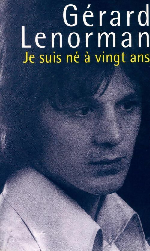 Livrenpoche : Je suis né à vingt ans - Gérard Lenorman - Livre