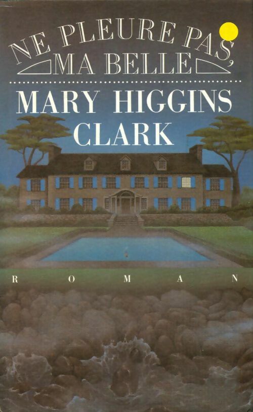 Ne pleure pas ma belle - Mary Higgins Clark -  Spécial Suspense - Livre