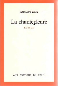 Livrenpoche : La chantepleure - Jean-Louis Ezine - Livre