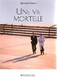Livrenpoche : Une vie mortelle - Bernard Hoerni - Livre