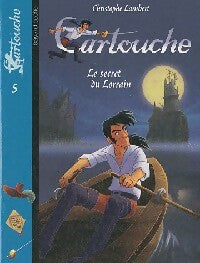 Livrenpoche : Cartouche Tome V : Le secret de Lorrain - Christophe Lambert - Livre
