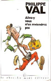 Livrenpoche : Allez-y, vous n'en reviendrez pas ! - Philippe Val - Livre