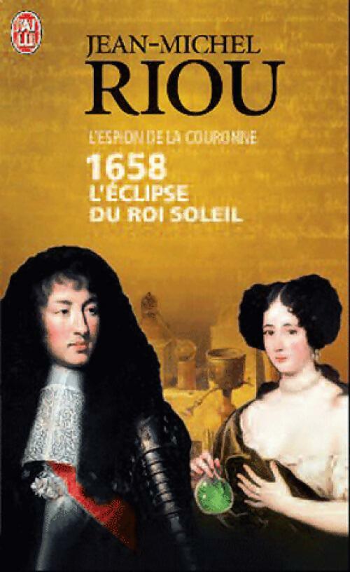 Livrenpoche : L'espion de la couronne : 1658, l'éclipse du Roi soleil - Jean-Michel Riou - Livre
