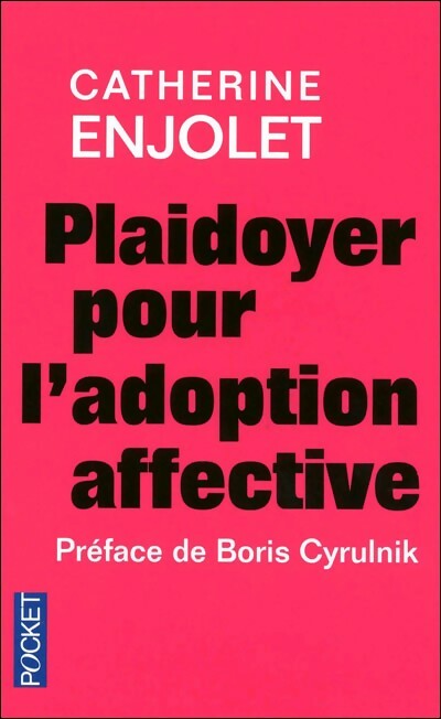 Livrenpoche : Plaidoyer pour l'adoption affective - Catherine Enjolet - Livre